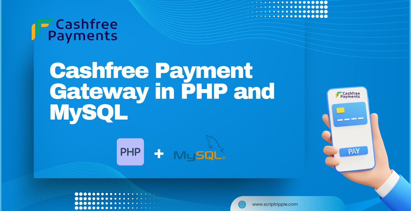 How to Integrate Cashfree Payment Gateway in PHP and MySQL