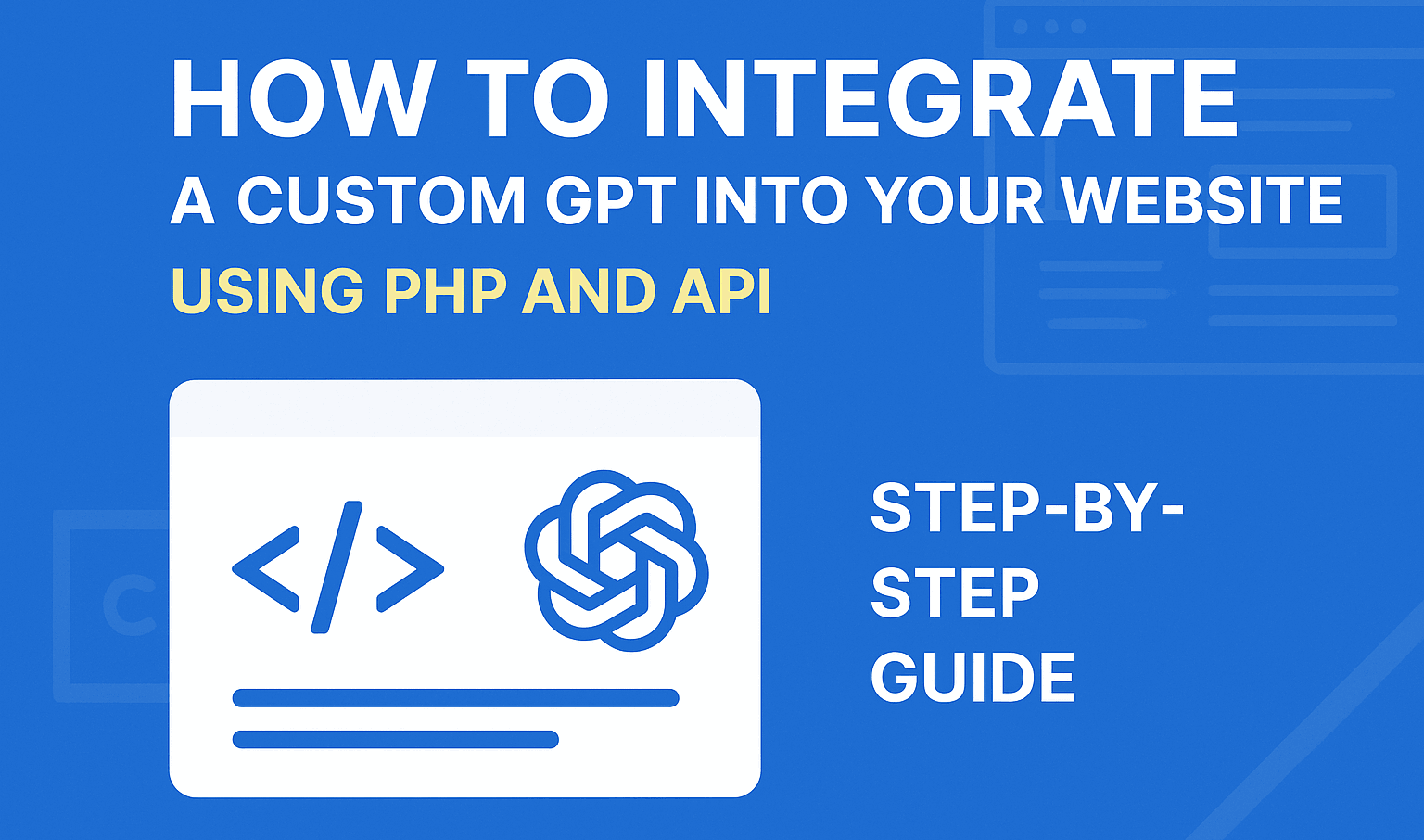 How to Integrate ChatGPT Into Your Website Using PHP and API